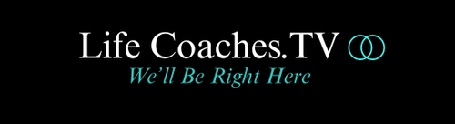 LifeCoaches.TV - We'll Be Right Here